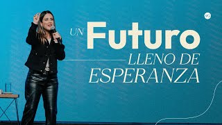 Un Futuro Lleno De Esperanza - Margarita Cataño Prédicas Cristianas 2024