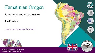Famatinian Orogen : Overview and emphasis in Colombia by María Paula MARROQUÍN GÓMEZ - IGCP 667
