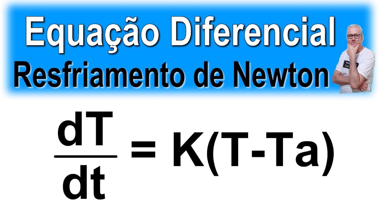 GRINGS⚡EQUAÇÃO DIFERENCIAL- RESFRIAMENTO DE NEWTON - VARIAÇÃO DE ...