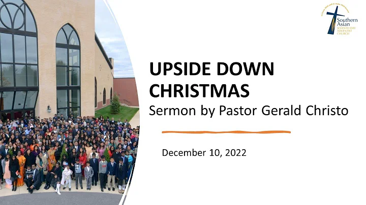 December 10, 2022 - UPSIDE DOWN CHRISTMAS - Sermon...