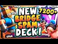 7200+ LADDER with NEW OP BRIDGE SPAM DECK! - CLASH ROYALE