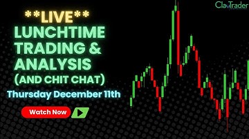 12/11/25 - LIVE Trading and Market Analysis! (come hang out!)