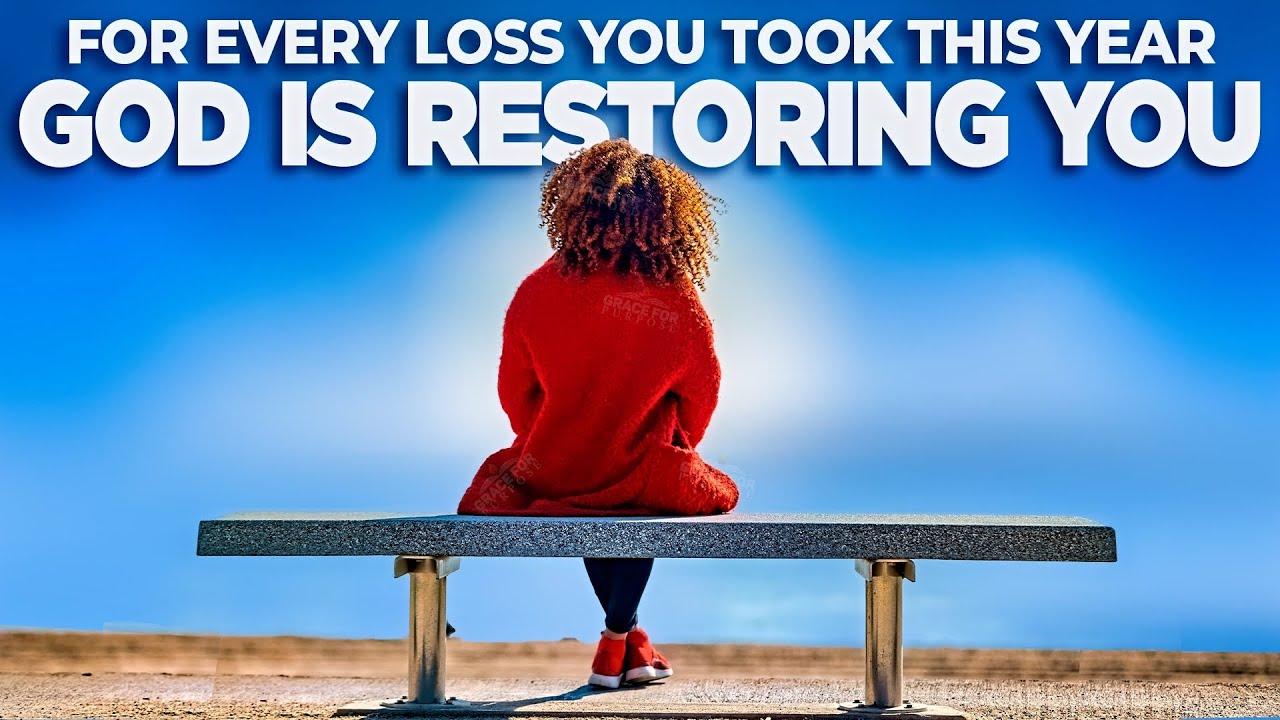 God Will Restore Everything You Lost | LISTEN TO THIS EVERYDAY and Be Uplifted