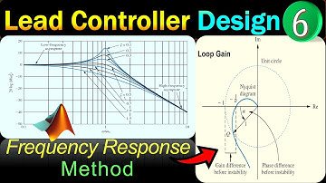 Frequency Response Method | Lead Controller Design | Calculations & MATLAB Simulations | Example 6