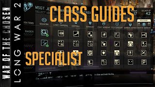 Class Guides for XCOM 2 - Long War of the Chosen - The Specialist