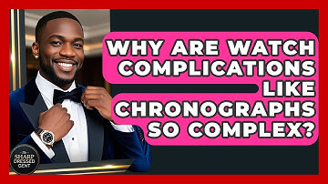 Why Are Watch Complications Like Chronographs So Complex? - The Sharp Dressed Gent