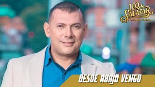 Download Lagu Leo Salazar - Desde Abajo Vengo MP3