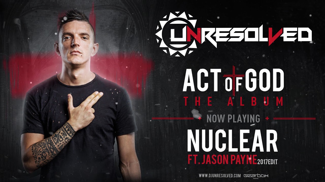 Unresolved & Jason Payne - Nuclear (2017 Edit)