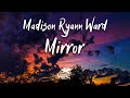 Download Lagu Madison Ryann Ward - Mirror (Lyrics) | Keep me in your mirror
