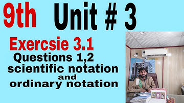 Class 9th Math Unit-3 Exercise 3.1 Q1,2 convert the NO. in Scientific Notation and ordinary notation