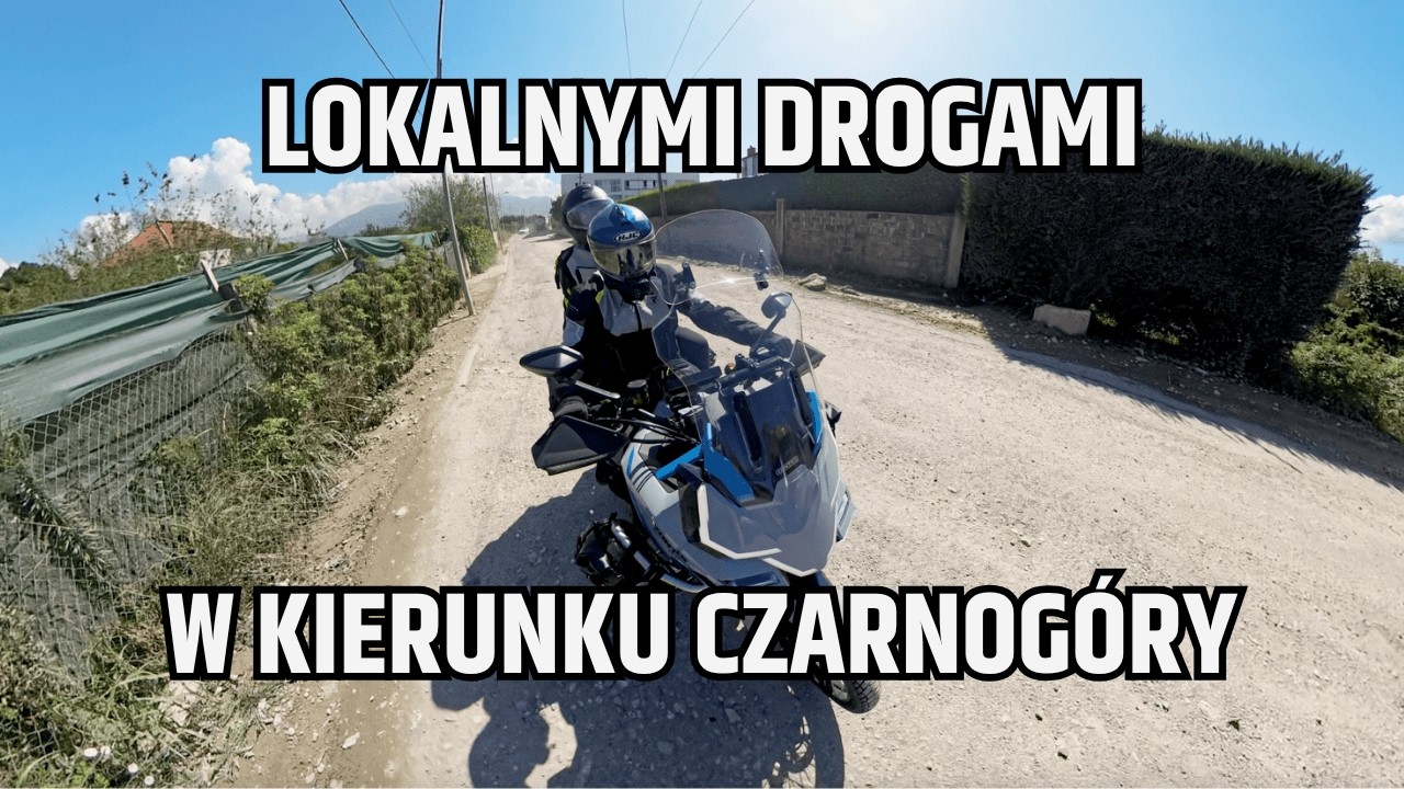 Z Albanii do Czarnogóry. Zatoka Kotorska motocyklem | Bałkańska przygoda | Zontes 703F | odcinek 2