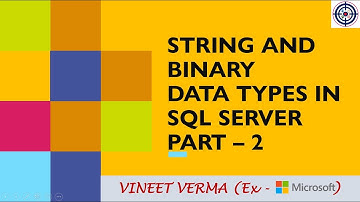 String and Binary Data Types - Part 2 | Microsoft SQL Server | Char and varchar | Transact-SQL