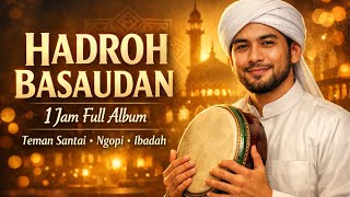 Hadroh Basaudan 1 Jam Full Album Habib Taufiq Assegaf – Teman Santai, Ngopi \u0026 Ibadah