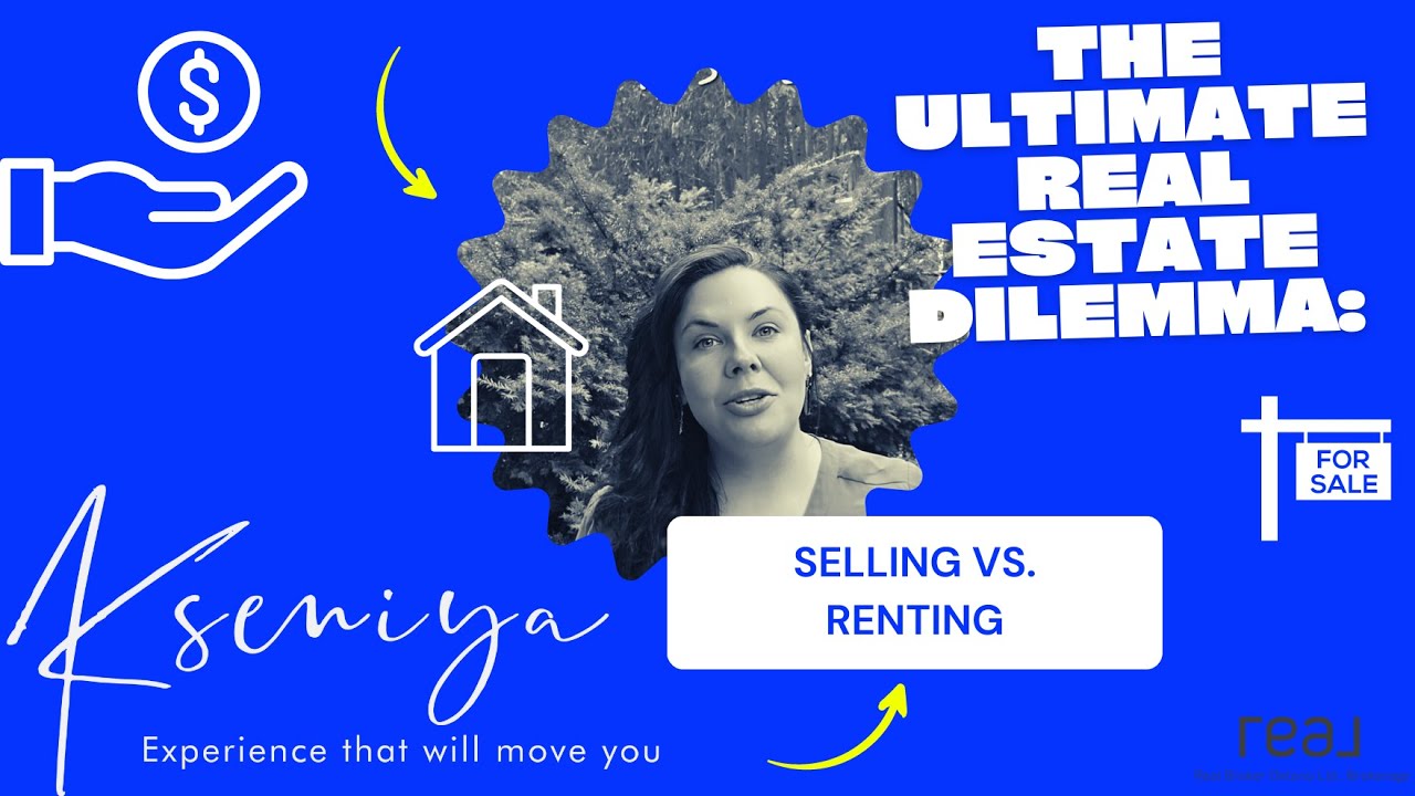 The Ultimate Real Estate Dilemma Selling vs. Renting YouTube