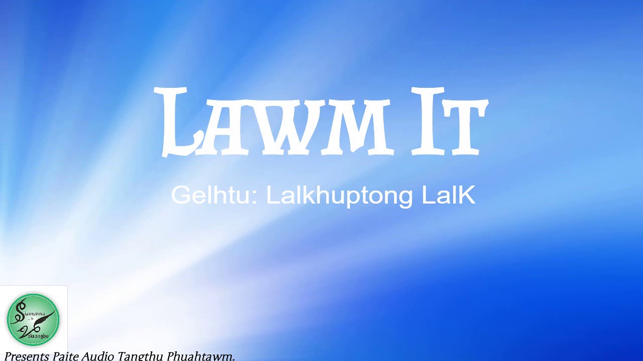 Paite Audio Fiction ~ Lawm It