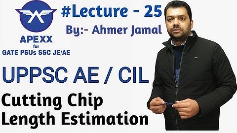 Lecture :- 25 (Cutting Chip Length Estimation)