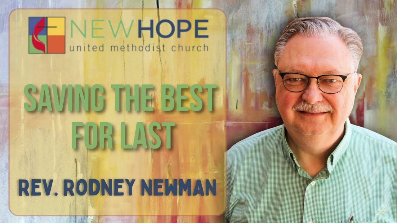 Saving the Best for Last 4/9/23 Rev. Rodney Newman YouTube