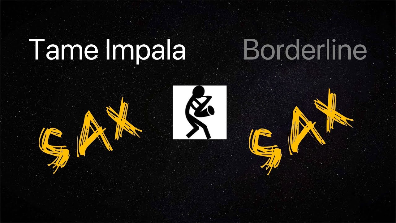 Tame Impala - BORDERLINE - Saxophone Cover