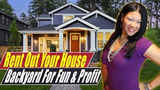 Rent Out Your House Backyard for Fun Profit Earn Passive Income