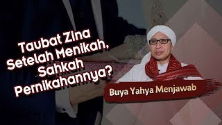 Taubat Zina Setelah Menikah, Sahkah Pernikahannya? - Buya Yahya Menjawab