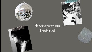 Dancing With Our Hands Tied (lyric video)