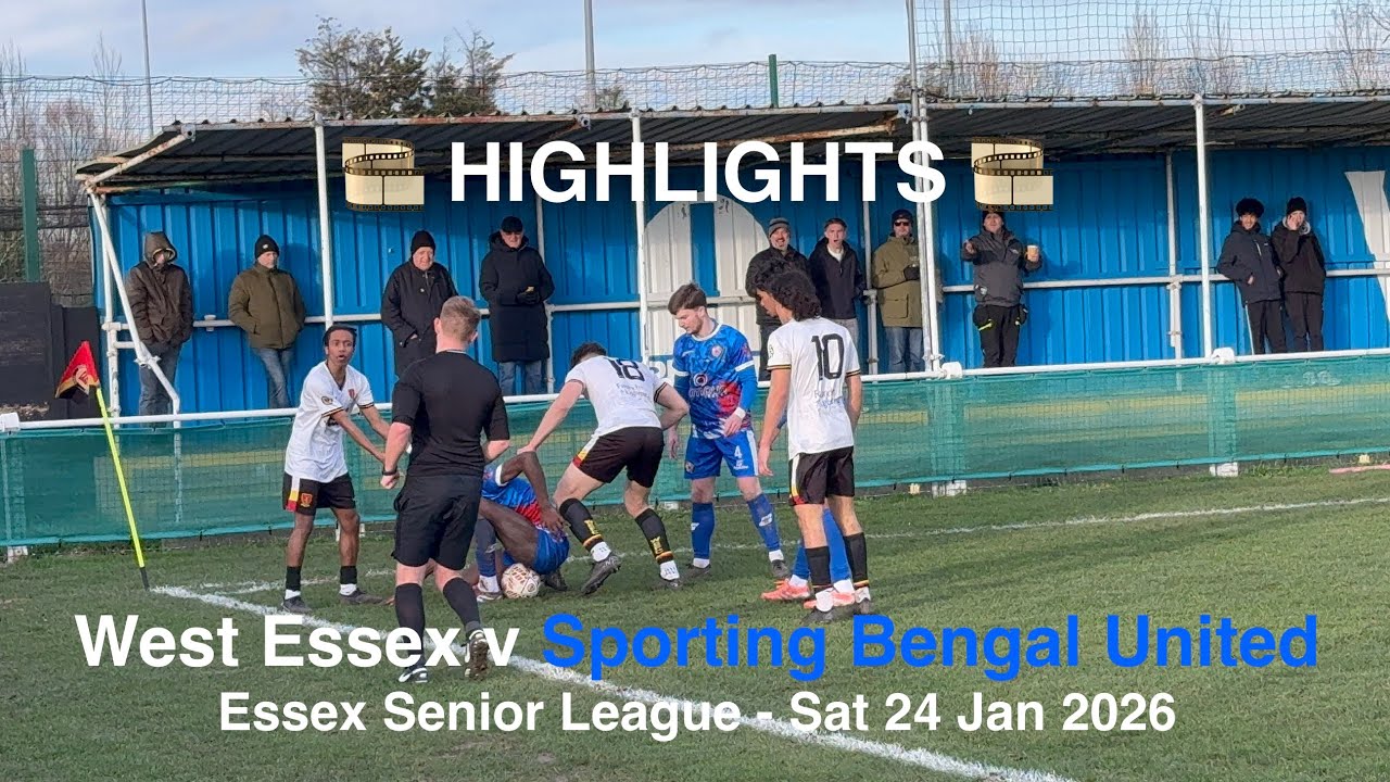 🎞️ West Essex FC ⚪️♈️🔵 Sporting Bengal United FC - Essex Senior League [Sat24Jan26] HIGHLIGHTS