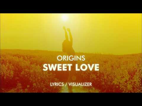 origins - sweet love (Lyrics / Visualizer)