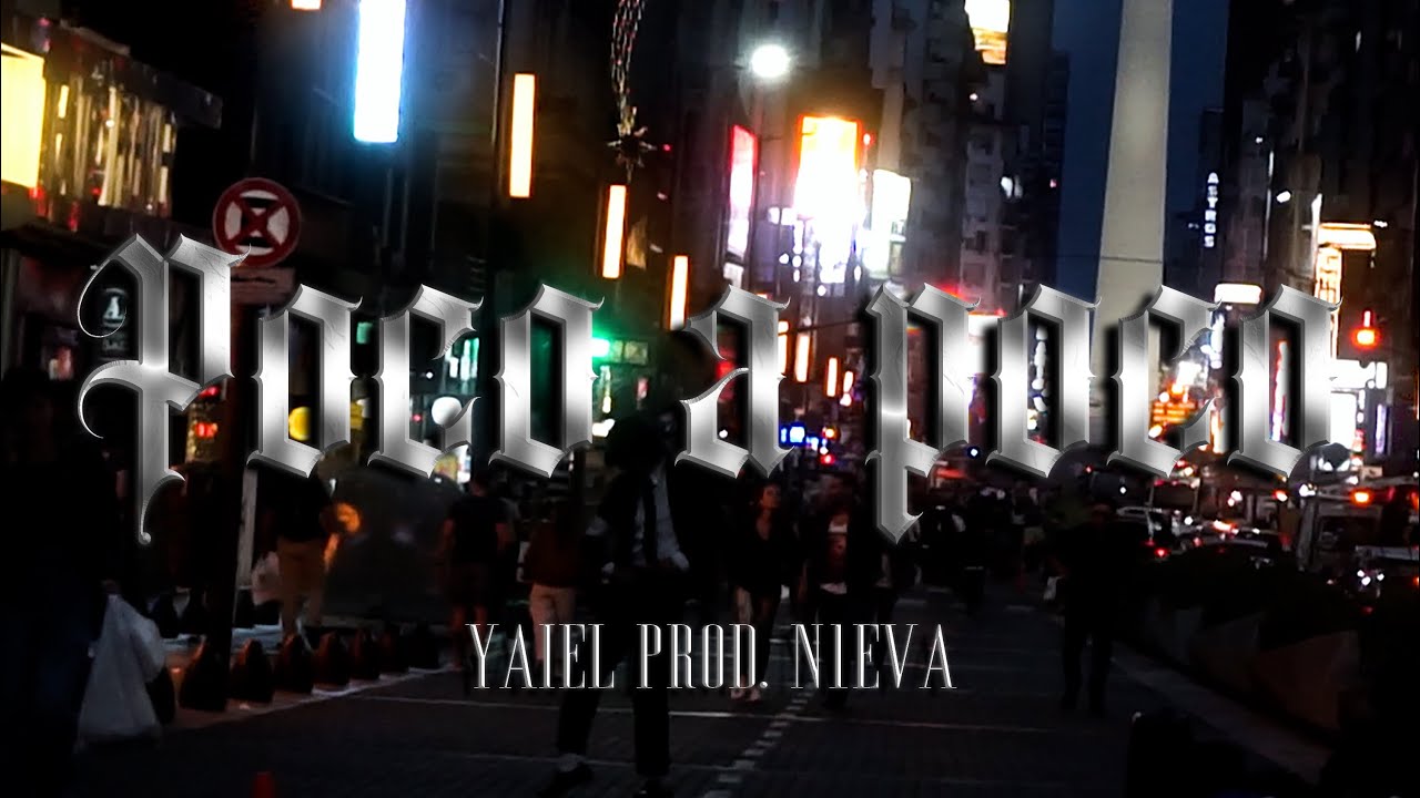  YAIEL - POCO A POCO (VIDEO OFICIAL) prod.@nieva