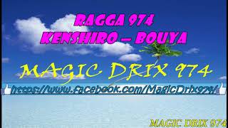 RAGGA 974 Kenshiro — BouyaBY MAGIC DRIX 974 Resimi