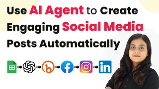 How to Use AI Agent to Create Engaging Social Media Posts Automatically