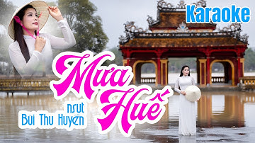 [Karaoke] MƯA HUẾ | NSUT Bùi Thu Huyền | Beat Chất Lượng Cao, Tone Nữ, Dễ Hát