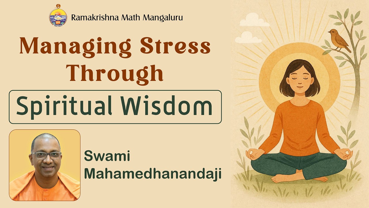 Managing Stress Through Spiritual Wisdom - Talk by Swami Mahamedhanandaji