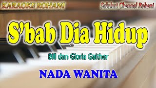 Sbab Dia Hidup Ll Karaoke Rohani Ll Bill Dan Gloria Gaither Ll Nada Wanita Edo