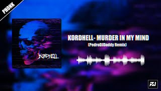 Kordhell - Murder In My Mind (PedroDJDaddy Remix)