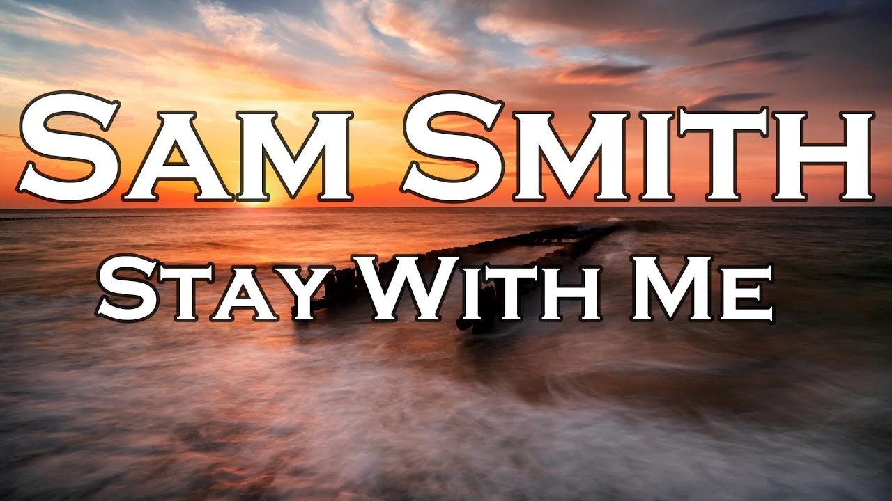 Sam Smith - Stay With Me (Lyrics) - YouTube