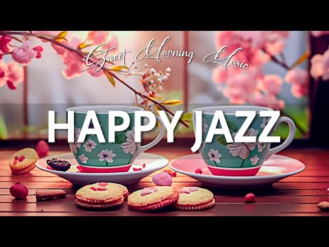 Happy Jazz Music☕Positive Jazz Music & Bossa Nova for Relaxation, Upbeat Mood
