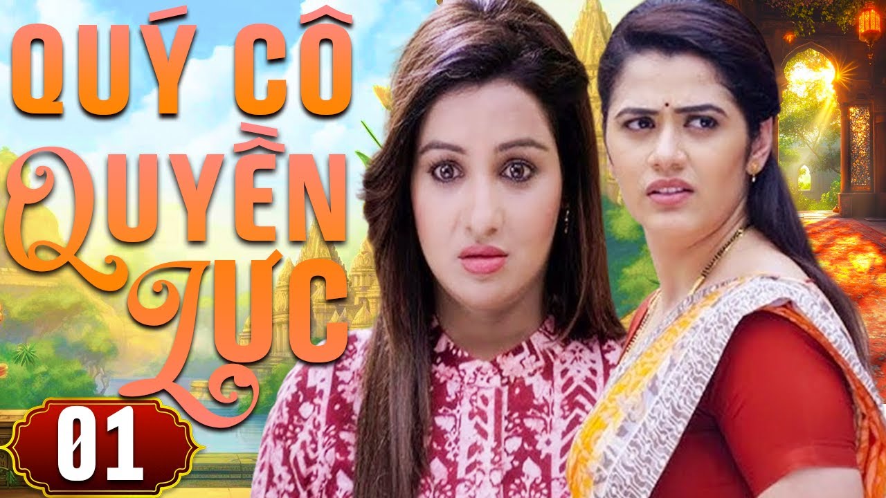 QUÝ CÔ QUYỀN LỰC - TẬP 1 | Phim Tình Cảm Ấn Độ Lồng Tiếng Hay Nhất 2025 - Phim Ấn Độ Hay Đặc Sắc