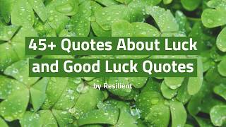 45  Quotes About Luck and Good Luck Quotes