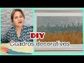 CUADROS DECORATIVOS FÁCILES DE HACER/DIY CUADROS ECONOMICOS #cuadrosdecorativos