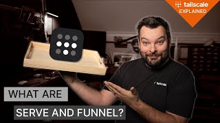Serve and Funnel | Tailscale Explained