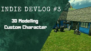 Indie Game Devlog #3- 3D Modeling and Custom Character