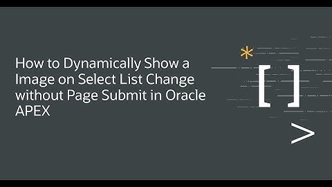 How to Dynamically Show a Image on Select List Change without Page Submit in Oracle APEX
