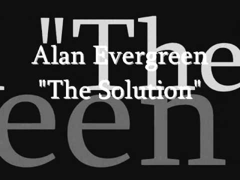 Alan Evergreen - The Solution - YouTube