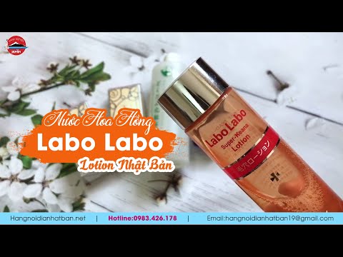 Video Review nước hoa hồng Labo Labo Super Keana Lotion Nhật... - youtube