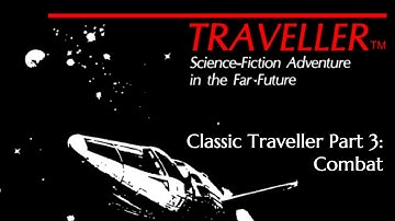 Classic Traveller Part 3: Combat