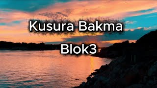 Blok3 Kusura Bakma (Lyrics)