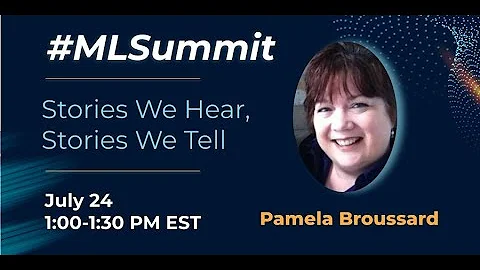 ML Summit: Stories We Hear, Stories We Tell by Pam...