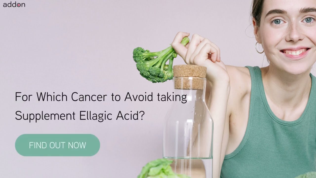 Which Cancer to Avoid taking Supplement Ellagic Acid?