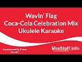 Wavin’ Flag Coca-Cola Celebration Mix Ukulele Karaoke