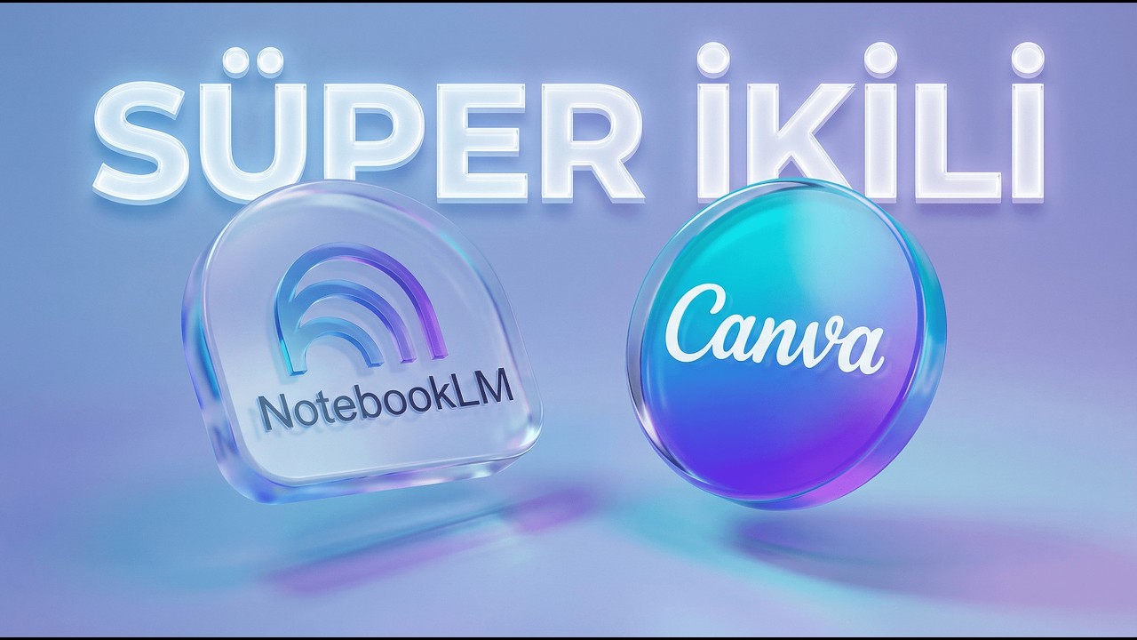 GÜÇLERİNİ BİRLEŞTİRİN: Notebook LM ve Canva ile çok kolay bir şekilde sunum hazırlayın